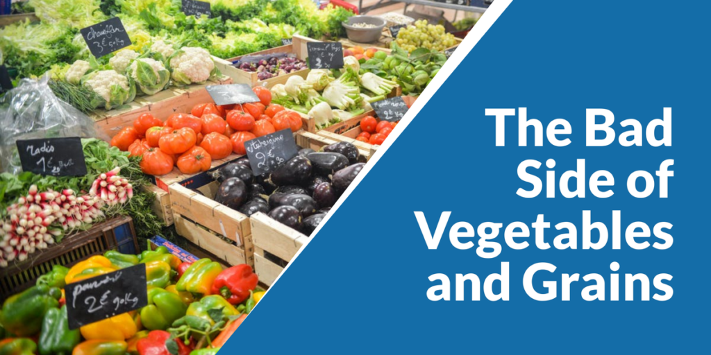 Read more about the article The Bad Side of Vegetables and Grains