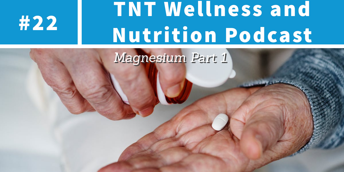 You are currently viewing Podcast Episode 22 Magnesium: Part 1
