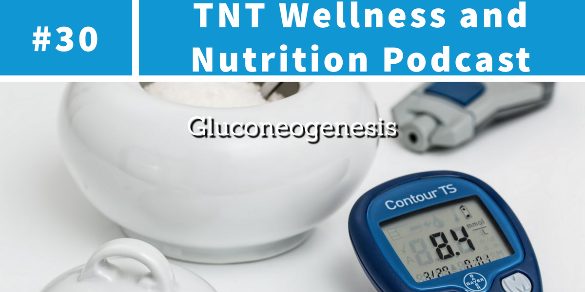 You are currently viewing Podcast Episode 30 Gluconeogenesis