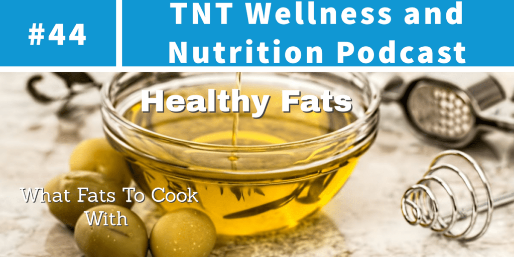 Read more about the article Podcast Episode 44 Healthy Fats