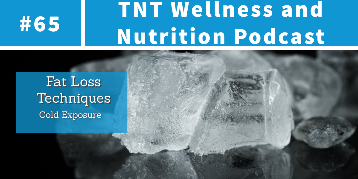 You are currently viewing Podcast Episode 65 Fat Loss Technique Cold Exposure