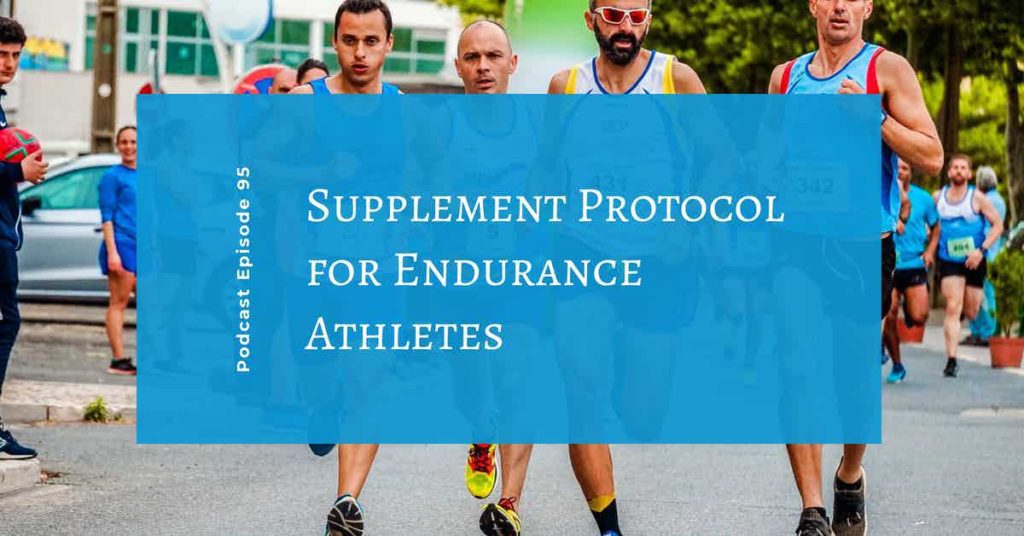 Read more about the article Podcast Episode 95 Supplement Protocol for Endurance Athletes