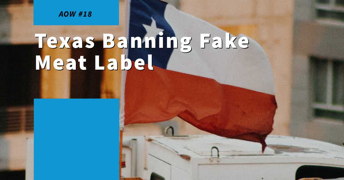 You are currently viewing AOW #18 Texas Banning Fake Meat Label